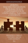 Image for Linking Teacher Preparation Program Design and Implementation to Outcomes for Teachers and Students