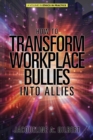 Image for How to Transform Workplace Bullies Into Allies
