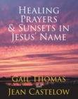 Image for Healing Prayers &amp; Sunsets in Jesus&#39; Name