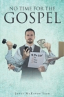 Image for No Time For The Gospel