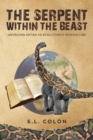 Image for Serpent Within the Beast: Unveiling Satan As Evolution&#39;s Missing Link