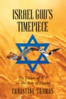 Image for Israel God&#39;s Timepiece: The Vision Of 1, 7 And The Star Of David