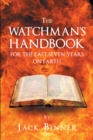 Image for Watchman&#39;s Handbook For The Last Seven Years On Earth