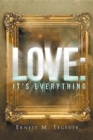 Image for Love : It&#39;s Everything