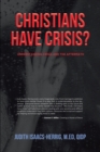 Image for Christians Have Crisis? UNDERSTANDING CRISIS AND THE AFTERMATH