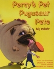 Image for Percy&#39;s Pet Pugusaur Pete, bully eradicator