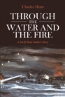 Image for Through the Water and the Fire: A Swift Boat Sailor&#39;s Story