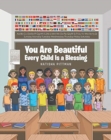 Image for You Are Beautiful : Every Child Is a Blessing