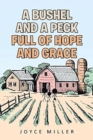 Image for A Bushel and a Peck Full of Hope and Grace