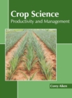 Image for Crop Science: Productivity and Management