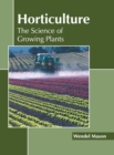 Image for Horticulture: The Science of Growing Plants