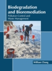 Image for Biodegradation and Bioremediation: Pollution Control and Waste Management