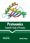 Image for Proteomics: Scientific Study of Proteins