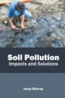 Image for Soil Pollution: Impacts and Solutions