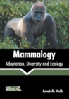 Image for Mammalogy: Adaptation, Diversity and Ecology
