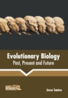 Image for Evolutionary Biology: Past, Present and Future