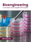 Image for Bioengineering: Concepts and Applied Principles