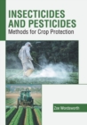 Image for Insecticides and Pesticides: Methods for Crop Protection