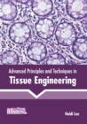 Image for Advanced Principles and Techniques in Tissue Engineering