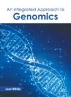 Image for An Integrated Approach to Genomics