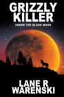 Image for Grizzly Killer : Under The Blood Moon (Large Print Edition)