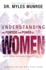 Image for Understanding the Purpose and Power of Women : God&#39;s Design for Female Identity (Enlarged/Expanded, Study Guide Included)