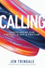Image for Calling : Understanding Your Purpose, Place &amp; Position