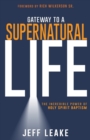 Image for Gateway to a supernatural life  : the incredible power of Holy Spirit baptism
