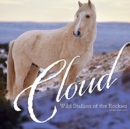 Image for Cloud : Wild Stallion of the Rockies