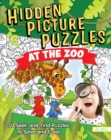 Image for Hidden Picture Puzzles at the Zoo : 50 Seek-and-Find Puzzles to Solve and Color