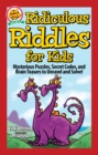 Image for Ridiculous Riddles for Kids : Mysterious Puzzles, Secret Codes, and Brain Teasers to Unravel and Solve!