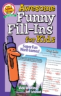 Image for Awesome Funny Fill-Ins for Kids