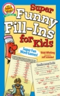 Image for Super Funny Fill-Ins for Kids