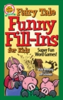 Image for Fairy Tale Funny Fill-Ins for Kids : Super Fun Word Games