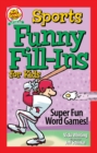 Image for Sports Funny Fill-Ins for Kids : Super Fun Word Games