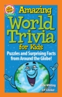 Image for Amazing World Trivia for Kids : Puzzles and Surprising Facts from Around the Globe!