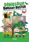 Image for Dinosaur Boredom Buster : A Jam-Packed Activity Book for Kids