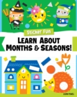 Image for Sticker Fun: Learn About Months &amp; Seasons!