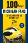Image for 100 Things Michigan Fans Should Know &amp; Do Before They Die