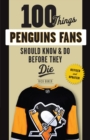 Image for 100 Things Penguins Fans Should Know &amp; Do Before They Die