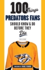 Image for 100 Things Predators Fans Should Know &amp; Do Before They Die