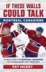 Image for If These Walls Could Talk: Montreal Canadiens