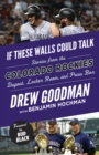 Image for If These Walls Could Talk: Colorado Rockies