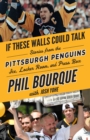Image for If these walls could talk: Pittsburgh Penguins : stories from the Pittsburgh Penguins ice locker room, and press box