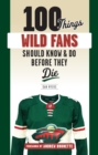 Image for 100 things Wild fans should know &amp; do before they die