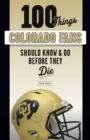 Image for 100 Things Colorado Fans Should Know &amp; Do Before They Die