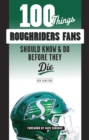 Image for 100 Things Roughriders Fans Should Know &amp; Do Before They Die