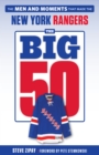 Image for The big 50: New York Rangers: the men and moments that made the New York Rangers