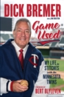 Image for Dick Bremer : game used: my life in stitches with the Minnesota Twins