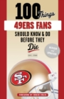 Image for 100 Things 49ers Fans Should Know &amp;amp; Do Before They Die